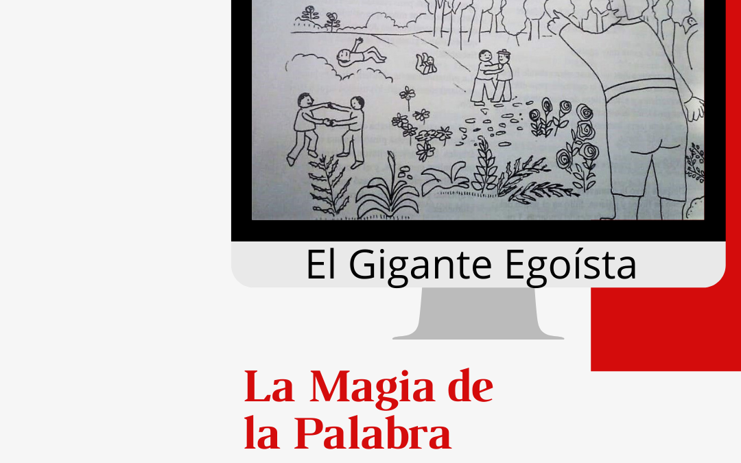 Cuento El Gigante Egoísta. Libro por entregas La Magia de la Palabra. Gildardo Moreno y José D. Carreño
